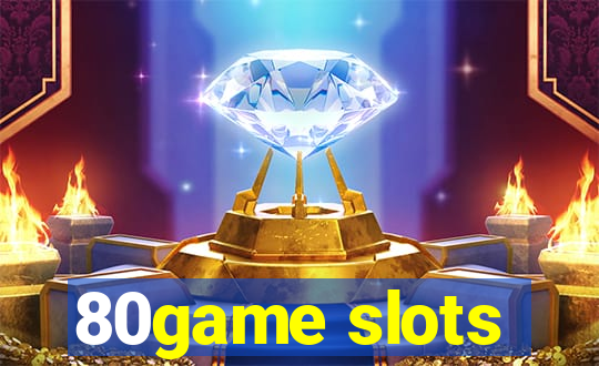 80game slots